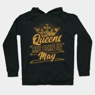 Queens are Born in May Birthday Gift Hoodie